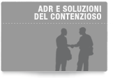 ADR e soluzioni del contenzioso